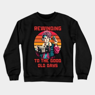 Rewinding to the Good Old Days | Rewinding 90s Boombox Ghetto blaster cassette tape Crewneck Sweatshirt